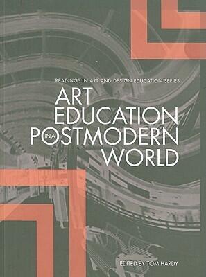 Art Education in a Postmodern World: Collected Essays