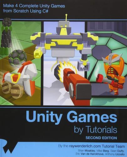 Unity Games by Tutorials (Second Edition): Make 4 Complete Unity Games from Scratch Using C#