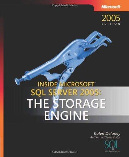 Inside Microsoft SQL Server 2005: The Storage Engine