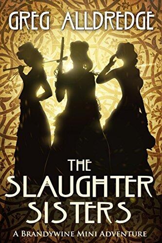 A Slaughter Sisters Adventure #1: When the Dead Walk the Earth