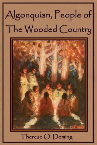 Algonquin, People of the Wooded Country (Illustrated)
