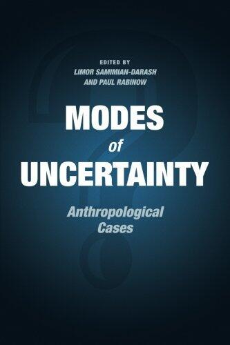 Modes of Uncertainty: Anthropological Cases