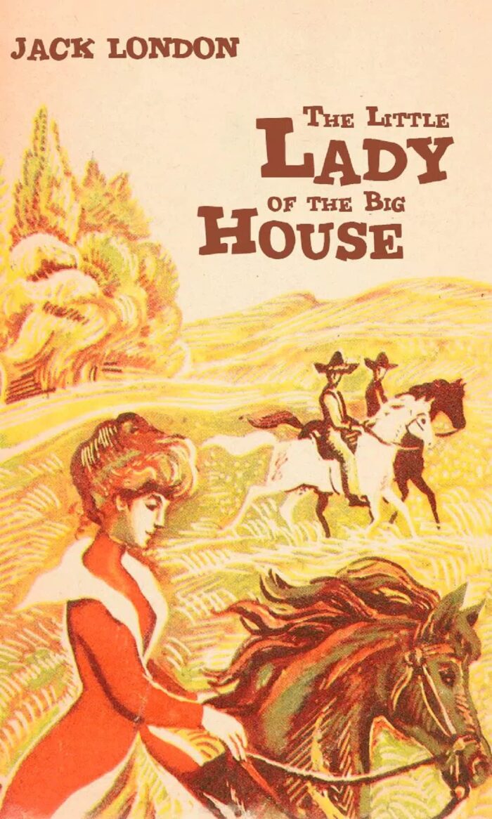 The Little Lady of the Big House: Jack London (Classics, Literature, Romance) [Annotated]
