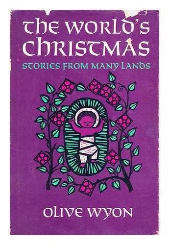 The World's Christmas / by Olive Wyon & Peter Barrett