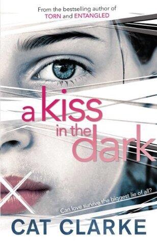 A Kiss in the Dark: An intense story about love, identity and the cost of hiding the truth, for fans of Holly Jackson, Laura Nowlin and Kathleen Glasgow