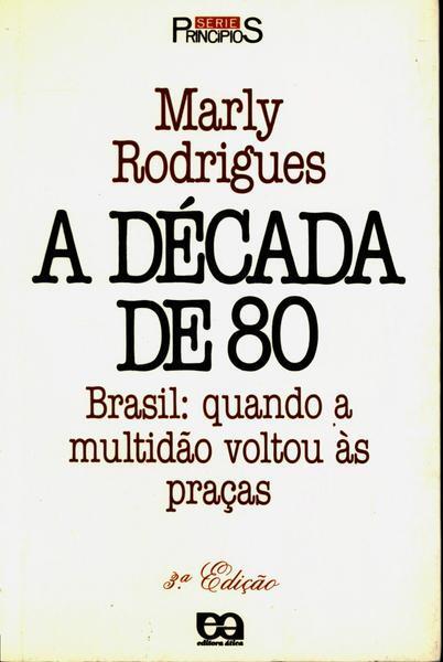 A década de 80: Brasil, quando a multidão voltou às praças