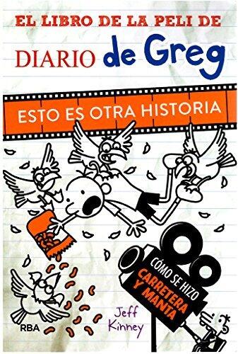 Diario de Greg - El libro de la peli de Diario de Greg. Esto es otra historia: Cómo se hizo Carretera y manta