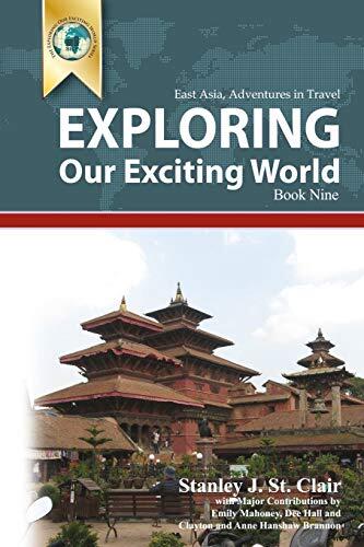 Exploring Our Exciting World (Book Nine): East Asia: Adventures in Travel