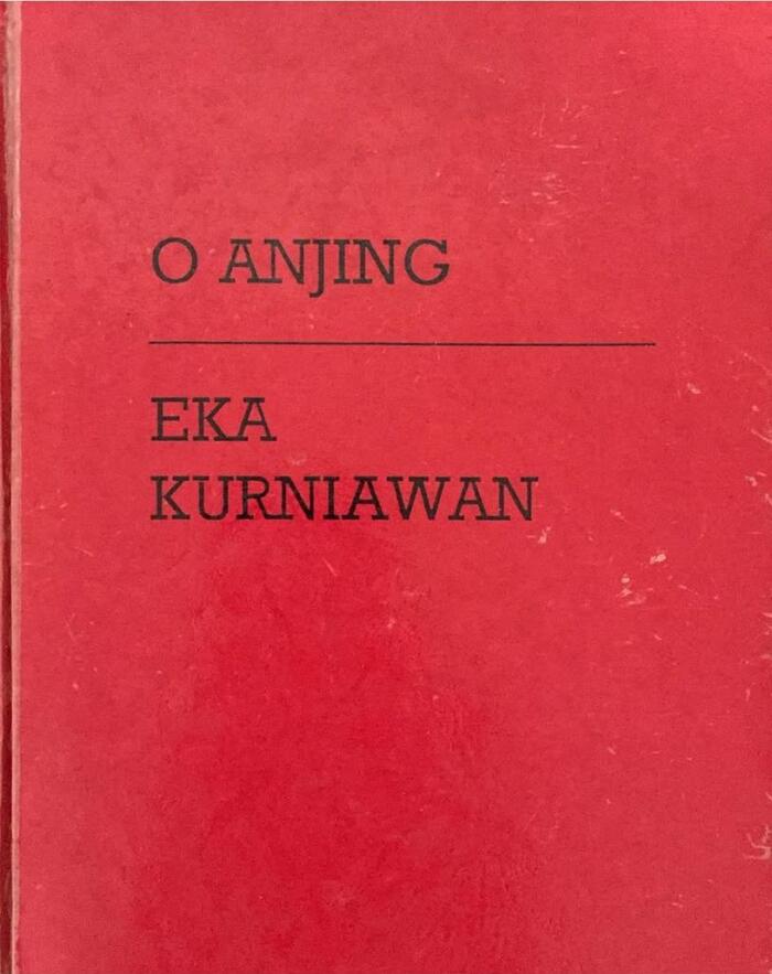 O Anjing - Manuskrip Cantik Itu Luka