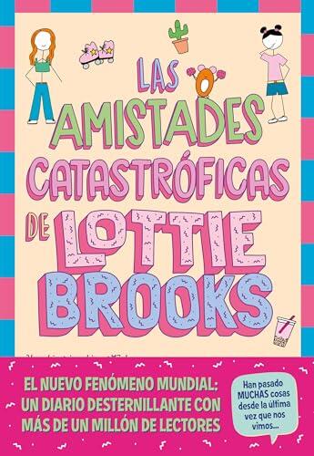 Las amistades catastróficas de Lottie Brooks