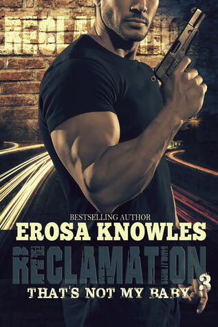 Reclamation: That's Not My Baby