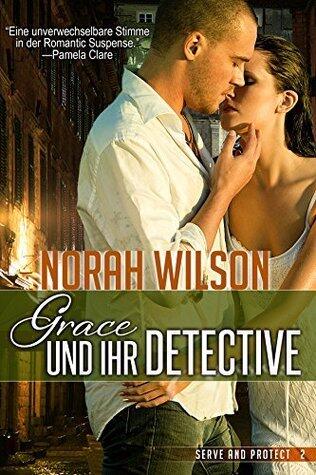 Grace und ihr Detective (Serve and Protect Series 2)