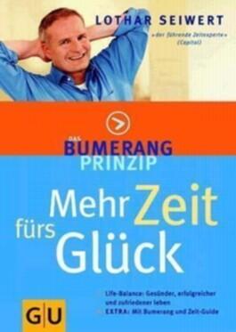 Das Bumerang-Prinzip: Mehr Zeit fürs Glück.