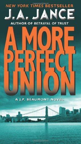 (More Perfect Union: A J.P. Beaumont Novel) [By: J. A. Jance] [Oct, 2011]