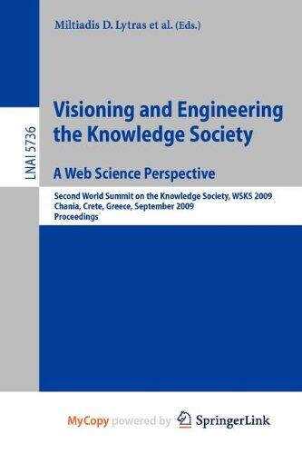 Visioning and Engineering the Knowledge Society - A Web Science Perspective: Second World Summit on the Knowledge Society, WSKS 2009, Chania, Crete, Greece, September 16-18, 2009. Proceedings