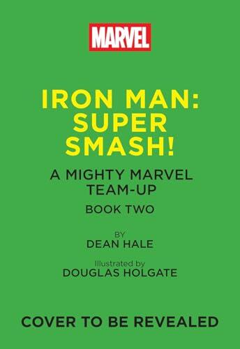 Iron Man: Super Smash! (A Mighty Marvel Team-Up)