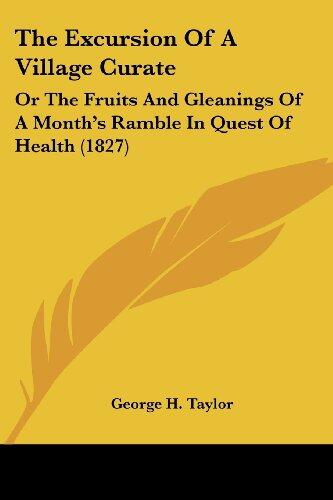 The Excursion of a Village Curate: The Fruits and Gleanings of a Month's Ramble in Quest of Health