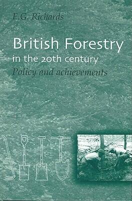 British Forestry in the 20th Century: Policy and Achievements