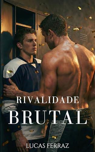 Rivalidade Brutal: Um Romance Gay MM de Hóquei com Obsessão e Enemies to Lovers (Fora das Regras)