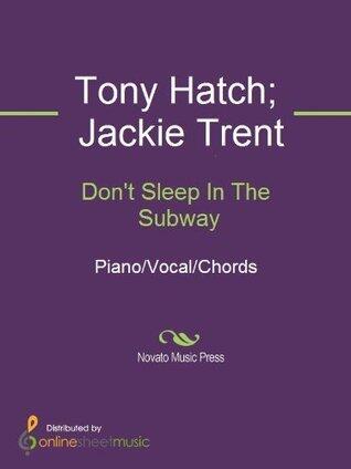 Don't Sleep In The Subway Sheet Music