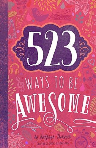 523 Ways to Be Awesome