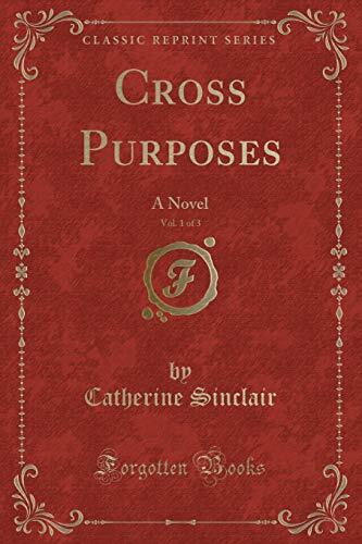 Cross Purposes, Vol. 1 of 3