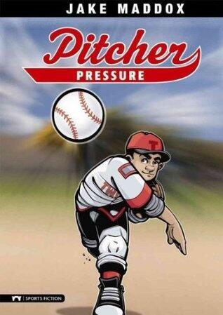 Pitcher Pressure (Jake Maddox Sports Stories)