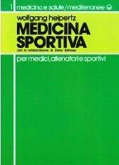 Medicina sportiva: Per medici, allenatori e sportivi