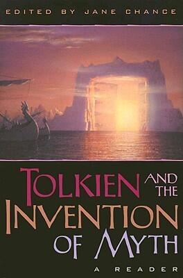 Tolkien and the Invention of Myth: A Reader