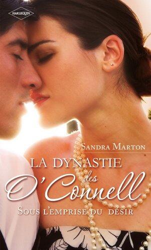 La dynastie des O'Connell (Tome 2, Sous l'emprise du désir) : Orgueil et passion - A quitte ou double - Un serment pour la vie (Volume multi thématique)