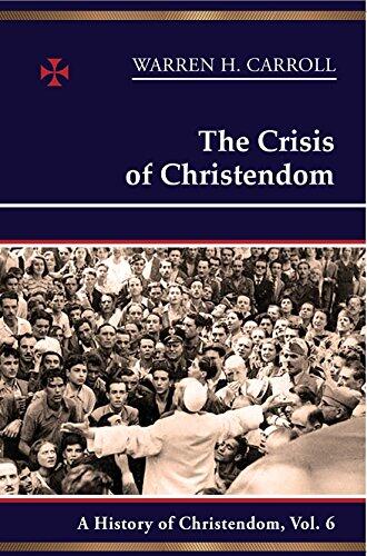 The Crisis of Christendom, 1815-2005: A History of Christendom