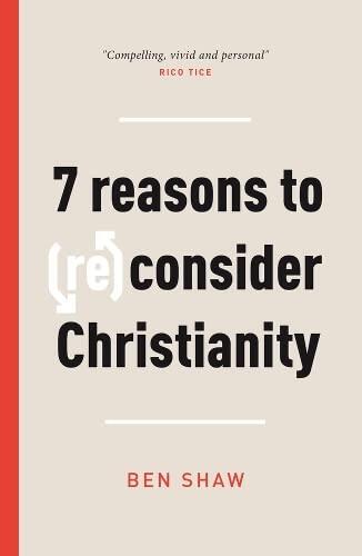 7 Reasons to (Re)Consider Christianity