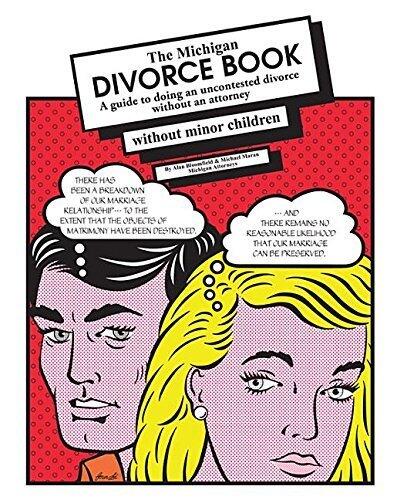 The Michigan Divorce Book: A Guide to Doing an Uncontested Divorce Without an Attorney (Without Minor Children)