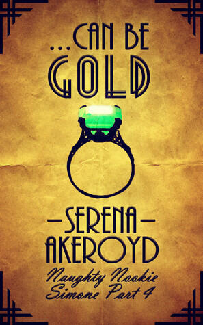 ...Can Be Gold: Simone Part 4