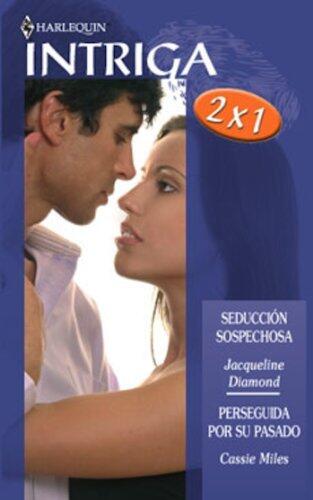 Seducción sospechosa / Perseguida por su pasado