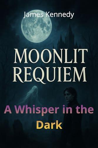 Moonlit Requiem: A Whisper in the Dark