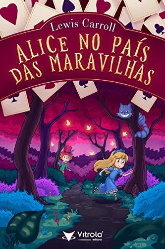 Alice no País das Maravilhas [paperback] Carroll, Lewis; Manfio, Vitor; Tenniel, John; Sommer, Ana Julia and Alves, Erick