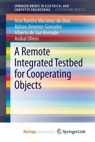A Remote Integrated Testbed for Cooperating Objects