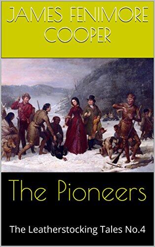 The Pioneers (Annotated): The Leatherstocking Tales No.4