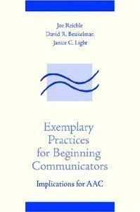 Exemplary Practices for Beginning Communicators: Implications for AAC (AAC Series)