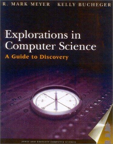 Explorations in Computer Science (A Guide to Discovery)