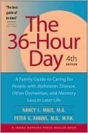 The 36-Hour Day, 4th Edition: A Family Guide to Caring for People with Alzheimer Disease, Other Dementias, and Memory Loss in Later Life
