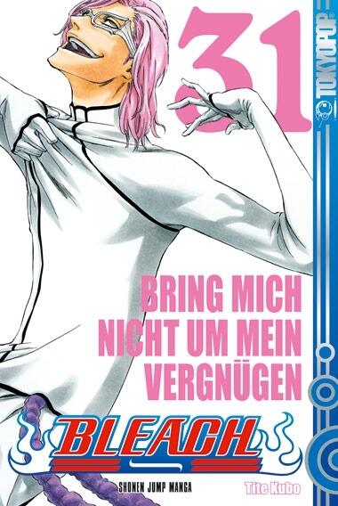 Bleach 31: Bring mich nicht um mein Vergnügen