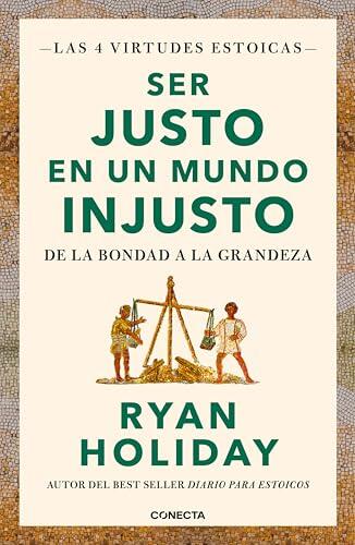 Ser justo en un mundo injusto (Las 4 virtudes estoicas 3): De la bondad a la grandeza