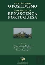 A REACÇÃO CONTRA O POSITIVISMO E O MOVIMENTO DA RENASCENÇA PORTUGUESA