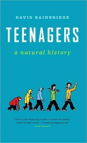 Teenagers: A Natural History