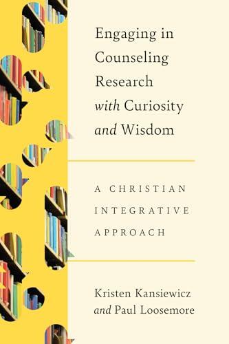 Engaging in Counseling Research with Curiosity and Wisdom: A Christian Integrative Approach