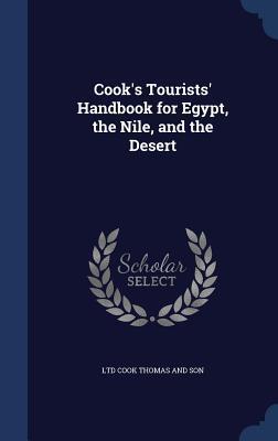 Cook's Tourists' Handbook for Egypt, the Nile, and the Desert