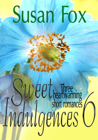 Sweet Indulgences 6: Three heartwarming short romances