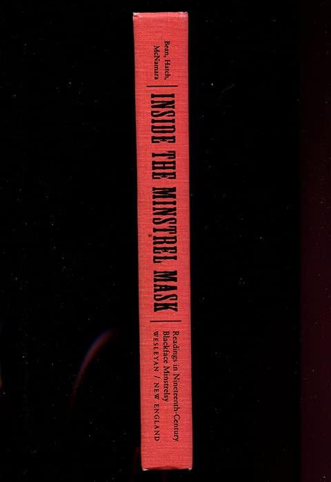 Inside the Minstrel Mask: Readings in Nineteenth-Century Blackface Minstrelsy